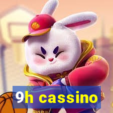 9h cassino